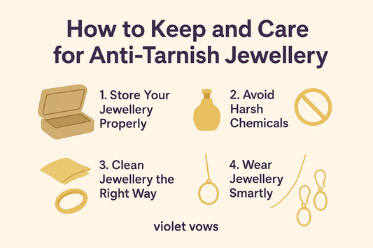 How to Keep and Care for Anti-Tarnish Jewellery