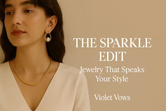 The Sparkle Edit: Jewelry That Speaks Your Style