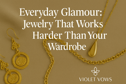 Everyday Glamour: Jewelry That Works Harder Than Your Wardrobe