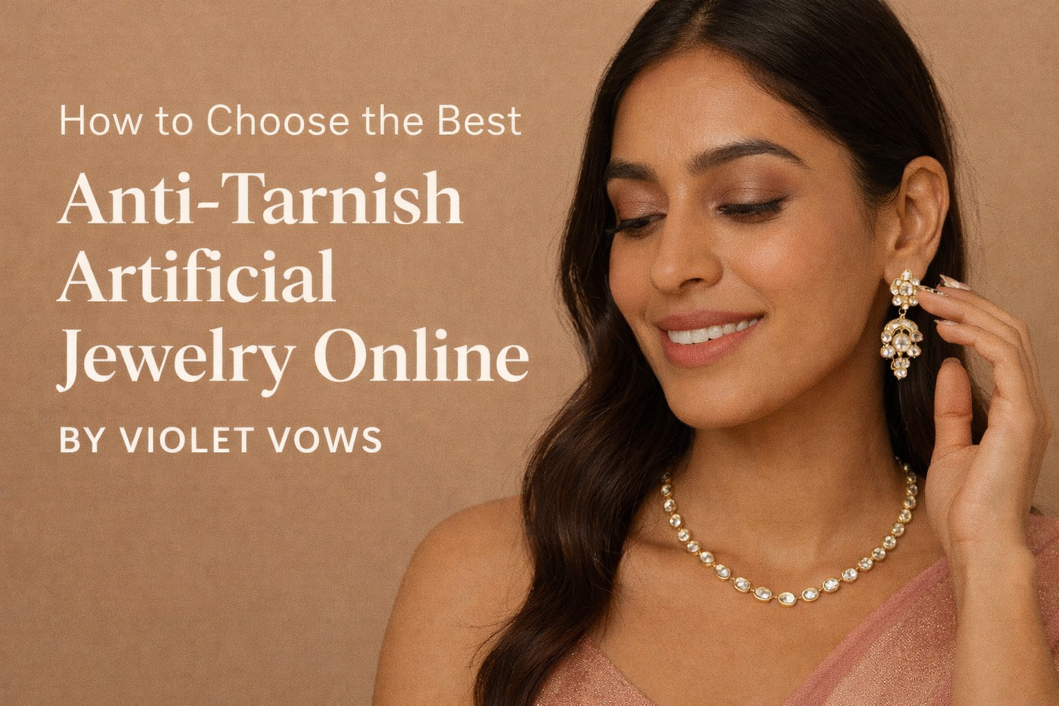 How to Choose the Best Anti-Tarnish Artificial Jewelry Online | Violet Vows