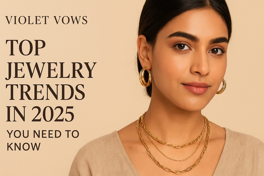 ✨ Top Jewelry Trends in 2025 You Need to Know 💍 | Violet Vows