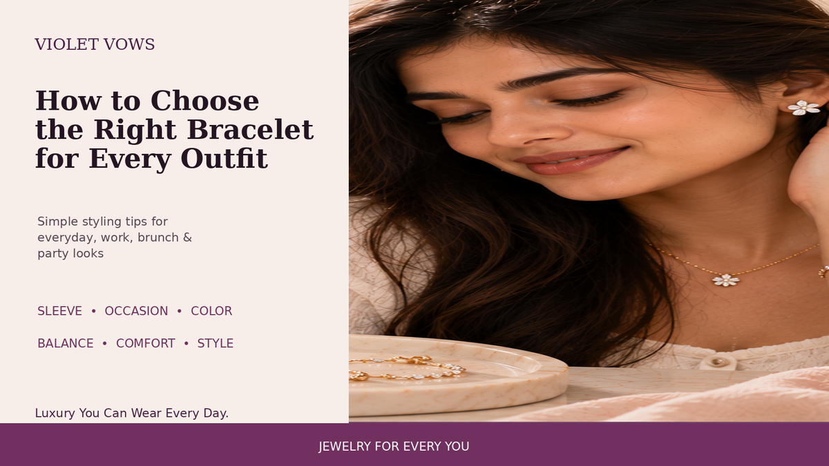 Violet Vows Jewelry Journal banner showing a woman wearing a bracelet with tips for choosing the right bracelet for every outfit