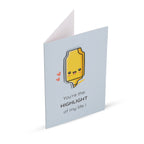 3D Greeting Card - You're the Highlight of My Life 4 X 6inch