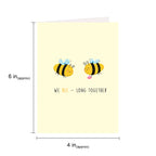 Greeting Card - We Bee-long Together 4 X 6 inch