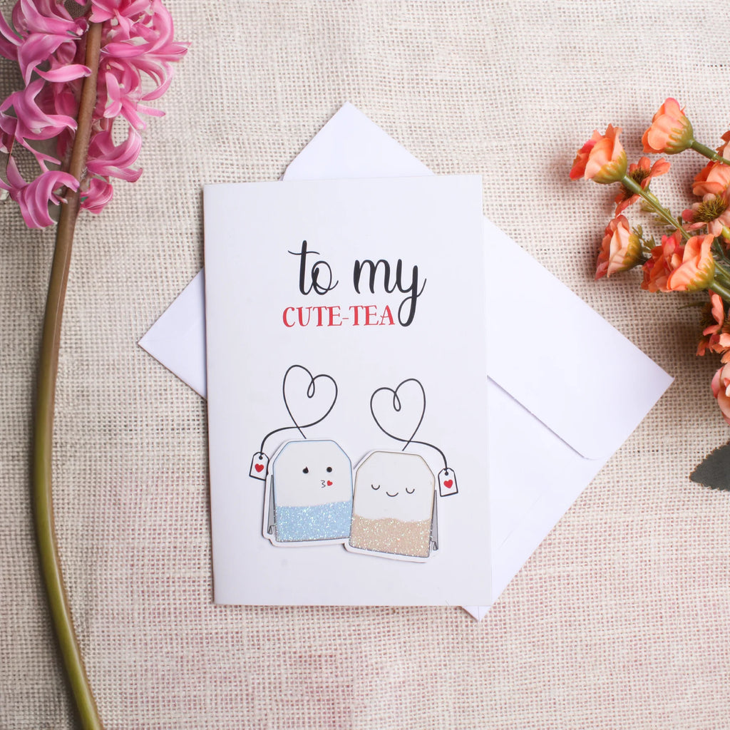 Greeting Card - To My Cute-Tea 4 X 6 inch