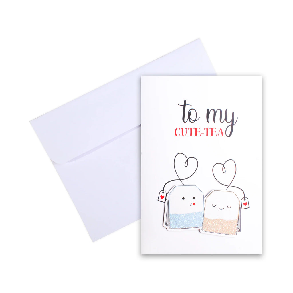 Greeting Card - To My Cute-Tea 4 X 6 inch