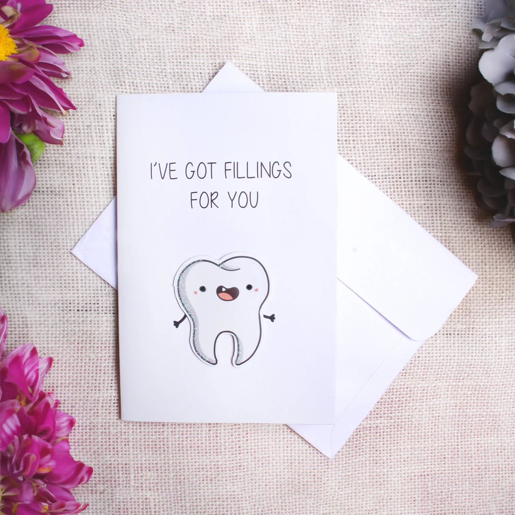 Greeting Card - I've Got Fillings For You 4 X 6 inch