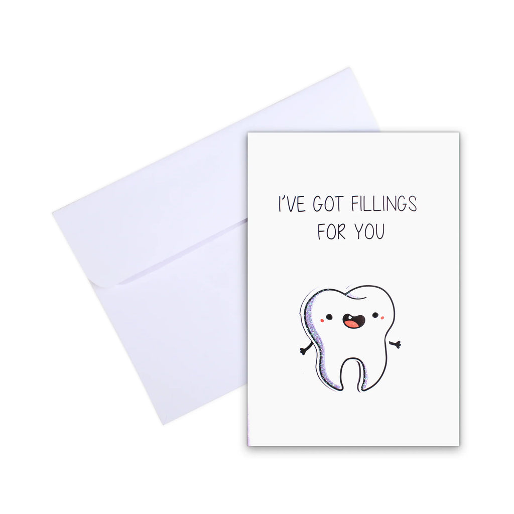 Greeting Card - I've Got Fillings For You 4 X 6 inch