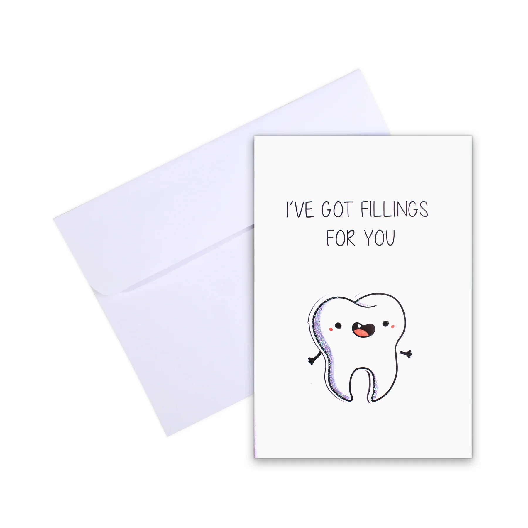 Greeting Card - I've Got Fillings For You 4 X 6 inch