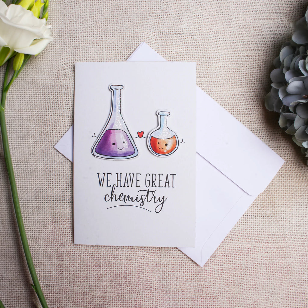 Greeting Card - We Have Great Chemistry 4 X 6 inch