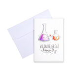 Greeting Card - We Have Great Chemistry 4 X 6 inch