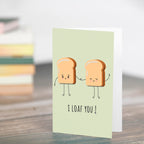Greeting Card - I Loaf You 4 X 6 inch